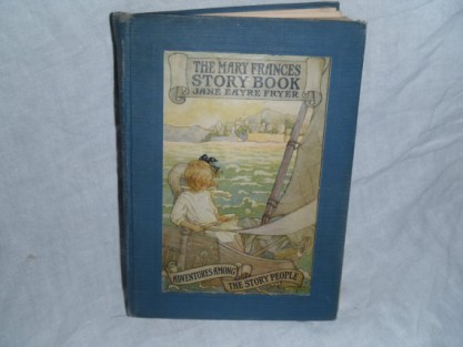 The Mary Frances Story Book  - by Jane Eayre Fryer - published by John C. Winston